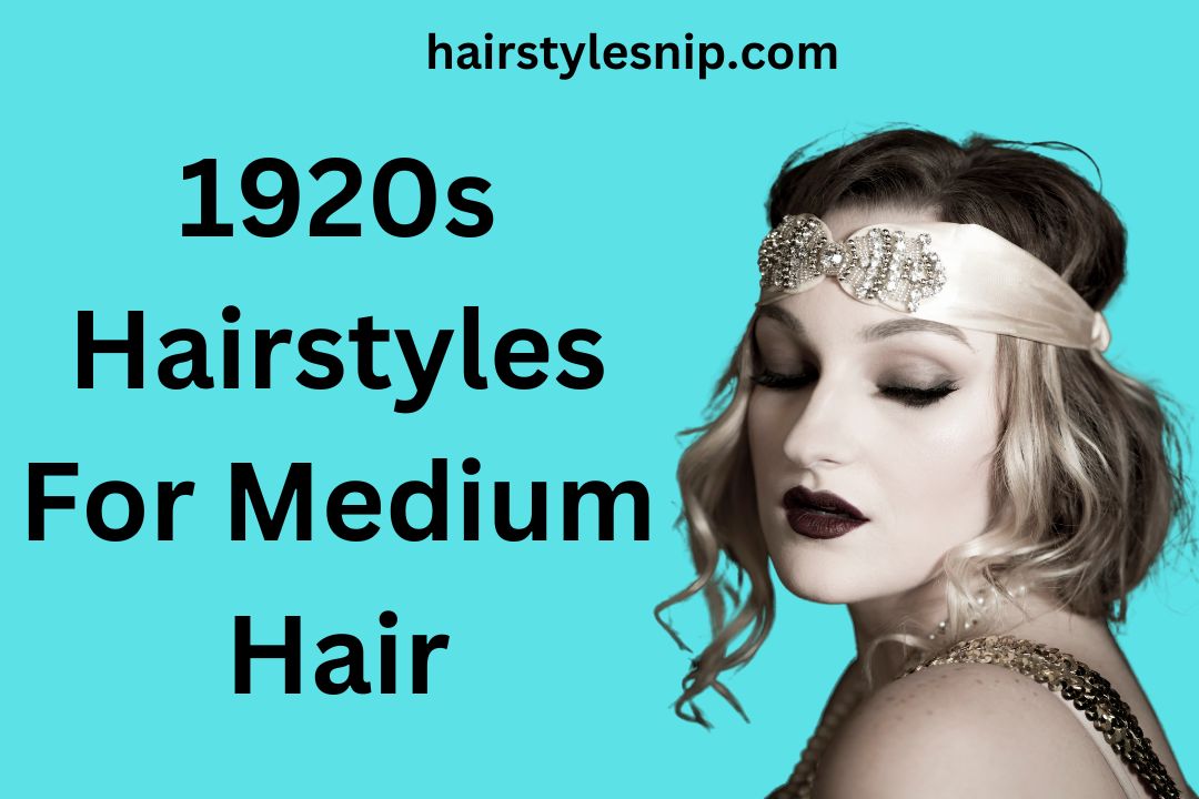 1920s Hairstyles For Medium Hair