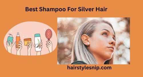 Best Shampoo For Silver Hair