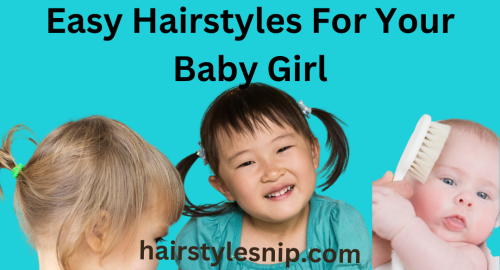 Easy Hairstyles For Your Baby Girl