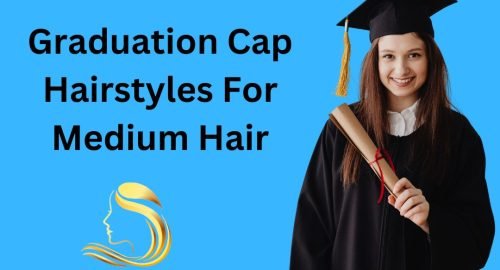 Graduation Cap Hairstyles For Medium Hair