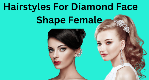 Hairstyles For Diamond Face Shape Female 