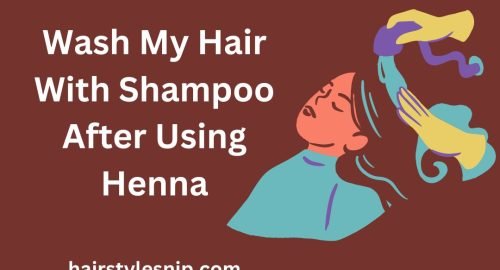 Wash My Hair With Shampoo After Using Henna